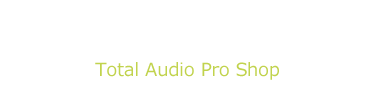 Total Audio Pro Shop AV Kansai トータルオーディオプロショップ　AVカンサイ